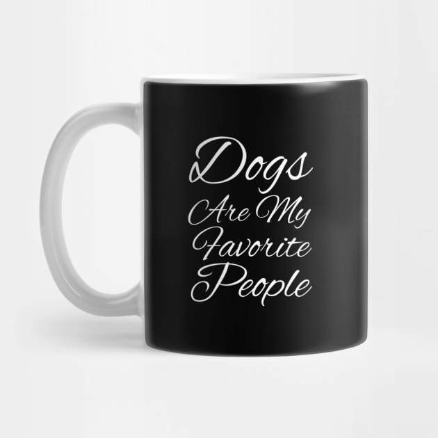 Dogs Are My Favorite People by HobbyAndArt
